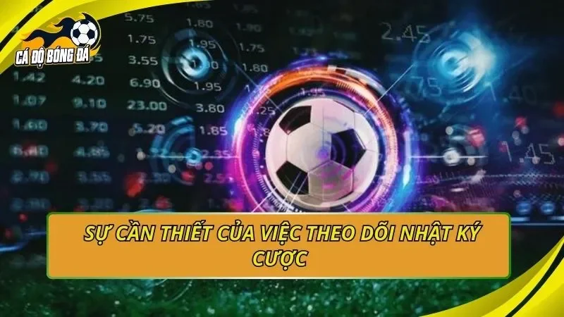 Sự cần thiết của việc theo dõi nhật ký cược